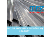 BẢNG BÁO GIÁ THÉP HỘP & THÉP ỐNG MẠ KẼM HÒA PHÁT