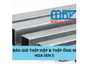 BẢNG BÁO GIÁ THÉP HỘP & THÉP ỐNG MẠ KẼM HOA SEN 5