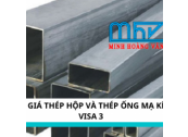 BÁO GIÁ THÉP HỘP VÀ THÉP ỐNG MẠ KẼM VISA 3 